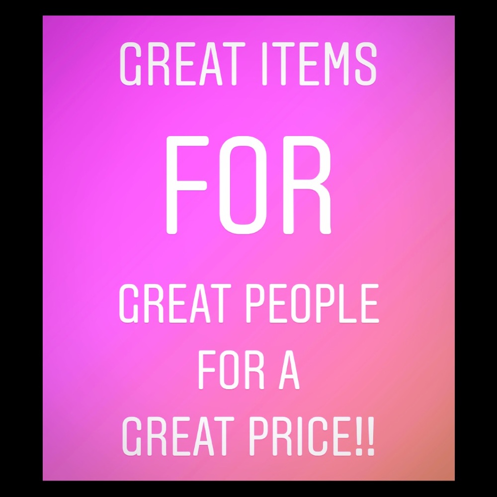 Great prices for Great items for Great people!!